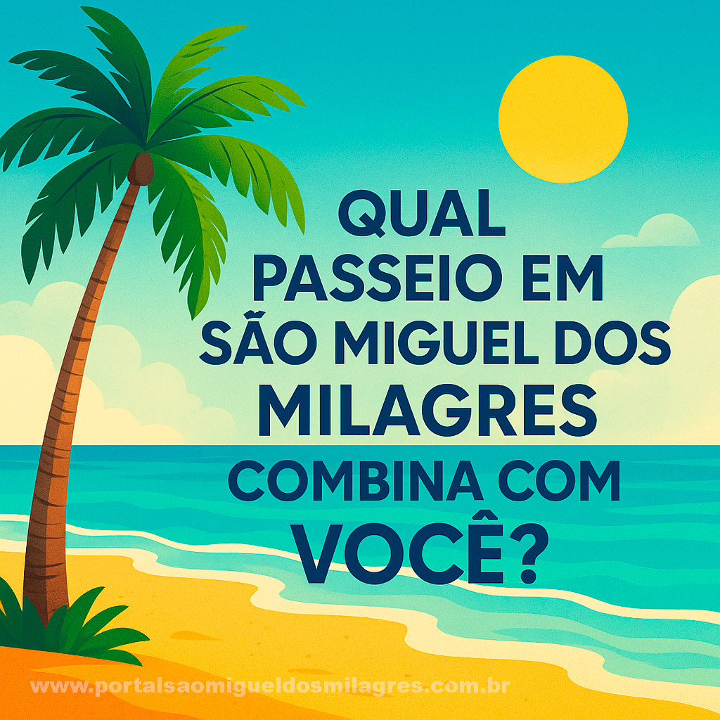 QUIZ - Qual Passeio em São Miguel dos Milagres Combina com Você