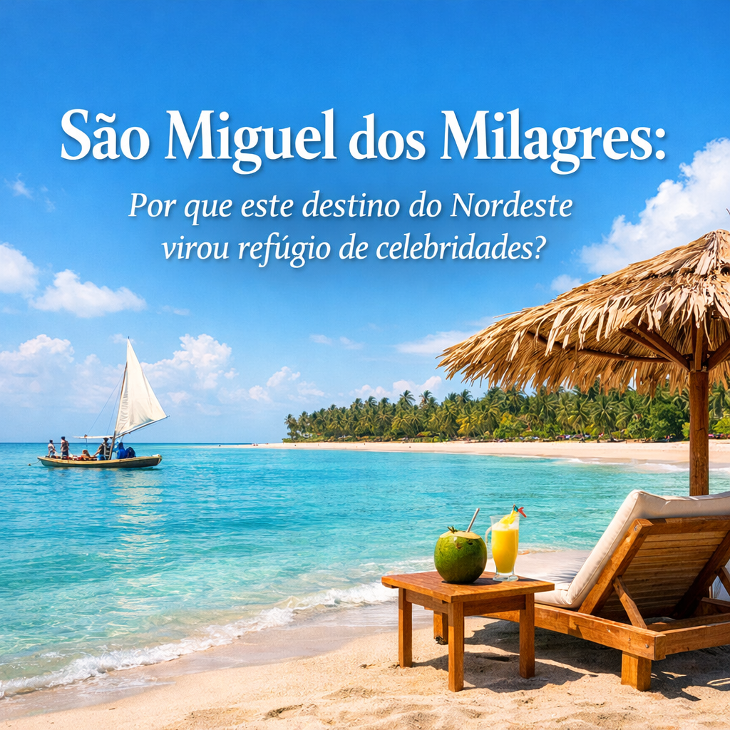 São Miguel dos Milagres por que este destino do Nordeste virou refúgio de celebridades - Portal São Miguel dos Milagres